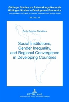 Social Institutions, Gender Inequality, and Regional Convergence in Developing Countries - Branisa Caballero, Boris Social Institutions, Gender Inequality, and Regional Convergence in Developing Countries - Branisa Caballero, Boris