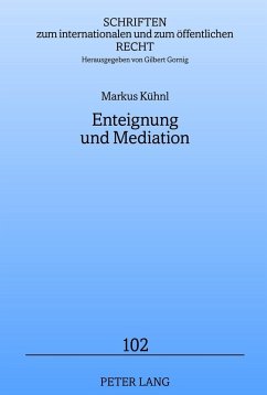 Enteignung und Mediation - Kühnl, Markus