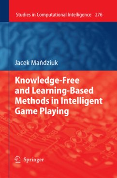 Knowledge-Free and Learning-Based Methods in Intelligent Game Playing - Mandziuk, Jacek