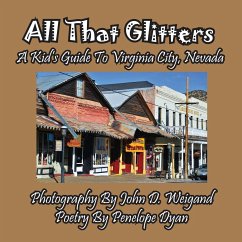 All That Glitters---A Kid's Guide To Virginia City, Nevada - Dyan, Penelope