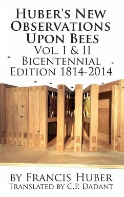 Huber's New Observations Upon Bees The Complete Volumes I & II - Huber, Francis