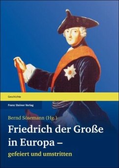 Cover Friedrich der Große in Europa - gefeiert und umstritten