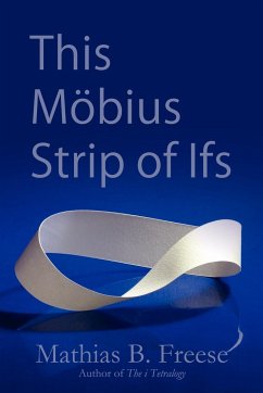 This Möbius Strip of Ifs - Freese, Mathias