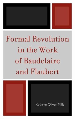 Formal Revolution in the Work of Baudelaire and Flaubert - Mills, Kathryn Oliver