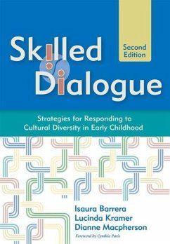 Skilled Dialogue: Strategies for Responding to Cultural Diversity in Early Childhood - Barrera, Isaura; Kramer, Lucinda; Macpherson, T. Dianne