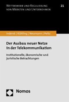 Der Ausbau neuer Netze in der Telekommunikation - Inderst, Roman;Kühling, Jürgen;Neumann, Karl-Heinz