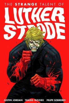 Luther Strode Volume 1: The Strange Talent of Luther Strode - Jordan, Justin