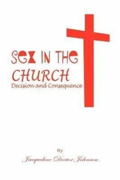 Sex in the Church - Decision and Consequences - Johnson, Jacqueline Doctor