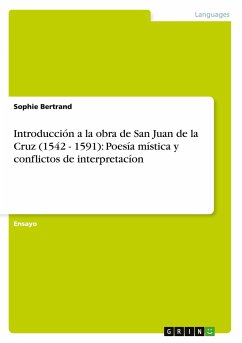 Introducción a la obra de San Juan de la Cruz (1542 - 1591): Poesía mística y conflictos de interpretacíon - Bertrand, Sophie