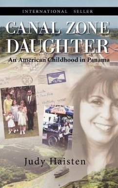 Canal Zone Daughter, an American Childhood in Panama - Haisten, Judy