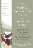 The Helping Professional's Guide to End-Of-Life Care