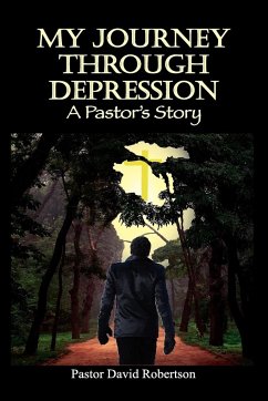 My Journey Through Depression - Robertson, Pastor David
