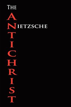 The Anti-Christ - Nietzsche, Friedrich Wilhelm