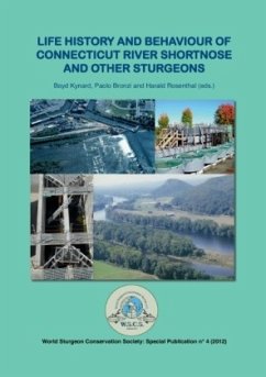 Life History and Behaviour of Connecticut River Shortnose and Other Sturgeons - Kynard, Boyd;Bronzi, Paolo;Rosenthal, Harald