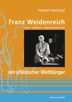 Franz Weidenreich - ein pfälzischer Weltbürger - Hartkopf, Herbert