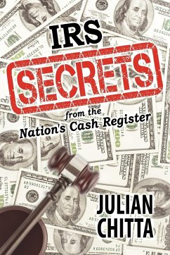 IRS Secrets from the Nation's Cash Register - Chitta, Julian