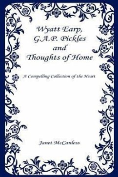 Wyatt Earp, G.A.P. Pickles and Thoughts of Home - McCanless, Janet