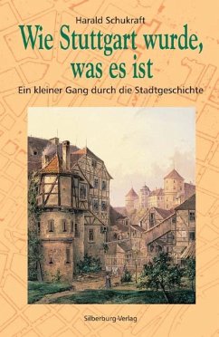 Wie Stuttgart wurde, was es ist - Schukraft, Harald