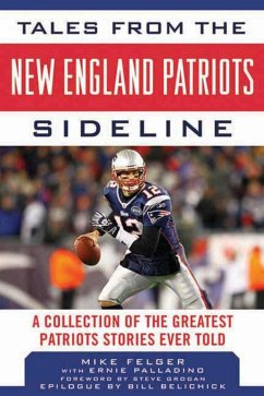 Tales from the New England Patriots Sideline - Felger, Mike