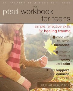 The PTSD Workbook for Teens - Palmer, Libbi