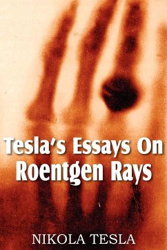 Tesla's Essays On Roentgen Rays - Tesla, Nikola
