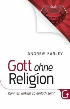 Gott ohne Religion - Farley, Andrew