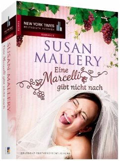 Eine Marcelli gibt nicht nach / Marcelli Trilogie Bd.1 - Mallery, Susan