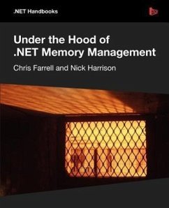 Under the Hood of .NET Memory Management - Farrell, Chris; Harrison, Nick