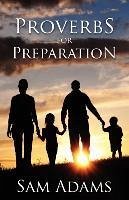 Proverbs for Preparation - Adams, Sam