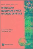 Optics and Nonlinear Optics of Liquid Crystals - Khoo, Iam-Choon; Wu, Shin-Tson