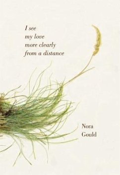 I See My Love More Clearly from a Distance - Gould, Nora
