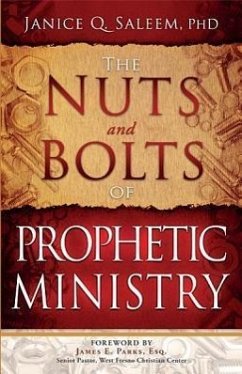 The Nuts and Bolts of Prophetic Ministry - Saleem, Janice Q.