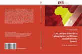 Les perspectives de la géographie en Afrique subsaharienne Tome 1