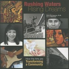 Rushing Waters, Rising Dreams: How the Arts Are Transforming a Community - Rodríguez, Luis J.
