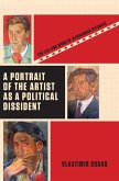 A Portrait of the Artist as a Political Dissident A Portrait of the Artist as a Political Dissident