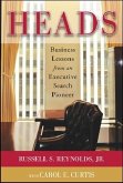 Heads: Business Lessons from an Executive Search Pioneer