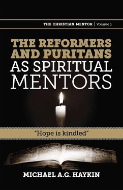 The Reformers and Puritans as Spiritual Mentors - Haykin, Michael A. G.