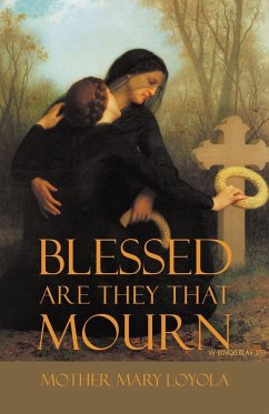 Blessed are they that Mourn - Loyola, Mother Mary