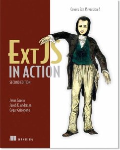 Ext Js in Action: Covers Ext Js Version 4.0 - Jesus Garcia; Grgur Grisogono; Jacob K. Andresen