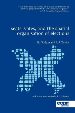 Seats, Votes, and the Spatial Organisation of Elections - Taylor, Peter; Gudgin, Graham