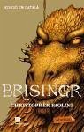 Brisingr : o les set prometences d'Eragon : Botxí de l'ombra i Saphira Bjartskular. El llegat, III - Paolini, Christopher
