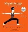 Mi guía de yoga : teoría y práctica, paso a paso - Rosales Cantarell, Glòria; Vranjes, Gordana