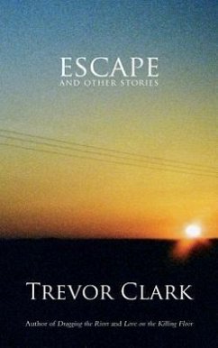 Escape and Other Stories - Clark, Trevor