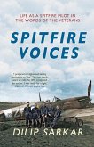 Spitfire Voices: Life as a Spitfire Pilot in the Words of the Veterans