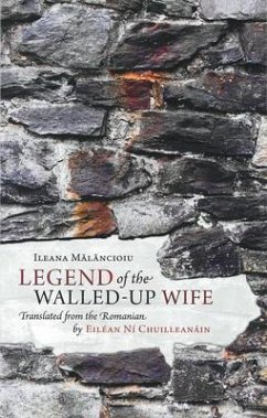 Legend of the Walled-Up Wife - Ní Chuilleanáin, Eiléan; Malancioiu, Ileana