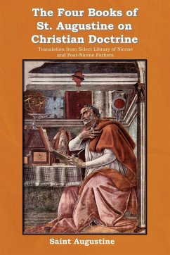 The Four Books of St. Augustine on Christian Doctrine - Saint Augustine of Hippo