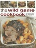 The Wild Game Cookbook: 50 Recipes for Cooking the Different Types of Feathered, Furred and Large Game, Shown in Over 200 Photographs