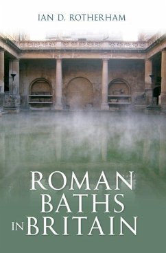 ROMAN BATHS IN BRITAIN - Rotherham, Ian D.