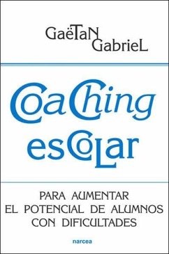 Coaching escolar : cómo aumentar el potencial de alumnos con dificultades - Gabriel, Gaëtan