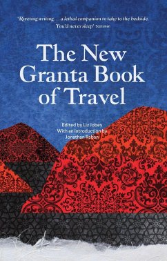 The New Granta Book of Travel - Jobey, Liz